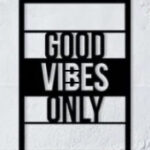 Good Vibes Only